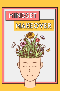 Mindset Makeover